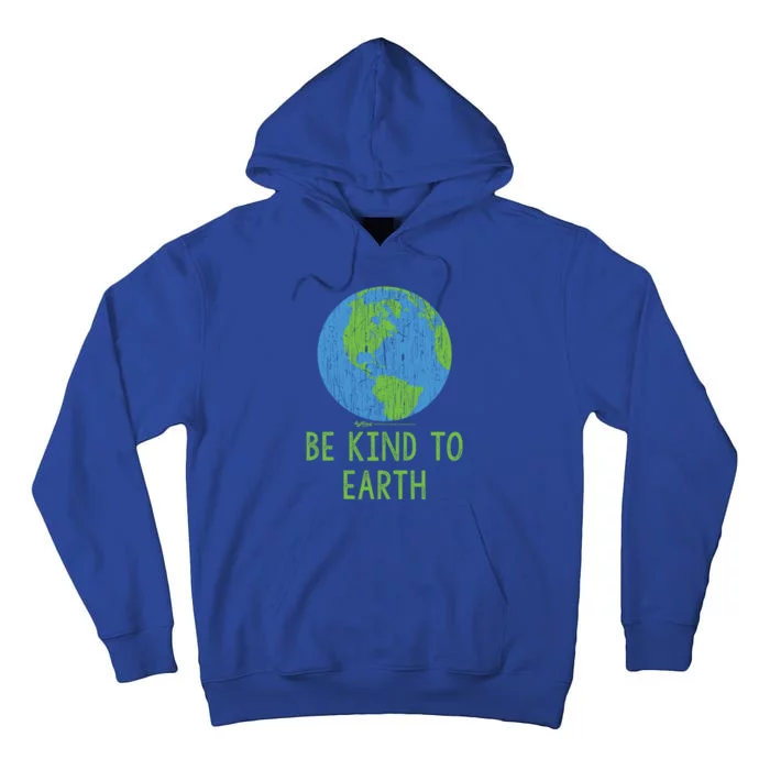 Vintage Be Kind To Earth World Earth Day Environtal Gift Tall Hoodie