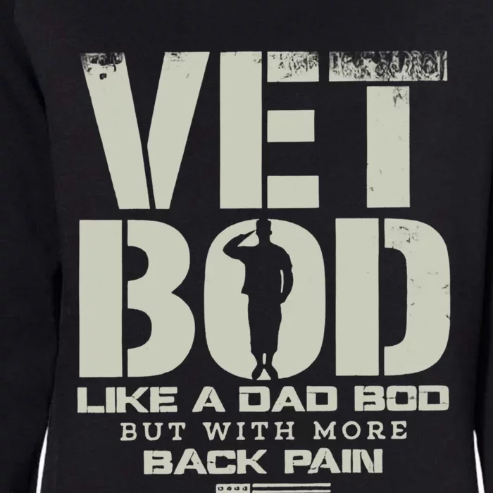 Vet Bod Like A Dad Bod But With More Back Pain Funny Veteran Womens California Wash Sweatshirt