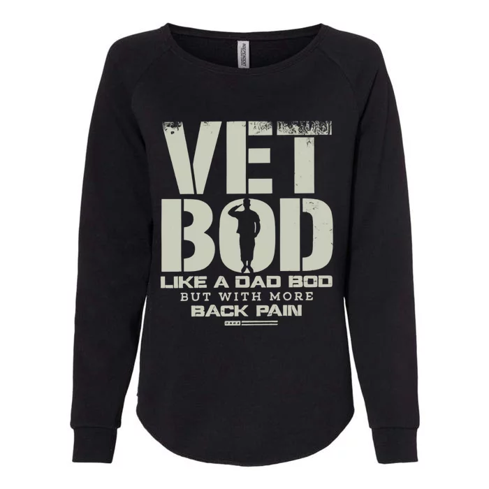 Vet Bod Like A Dad Bod But With More Back Pain Funny Veteran Womens California Wash Sweatshirt