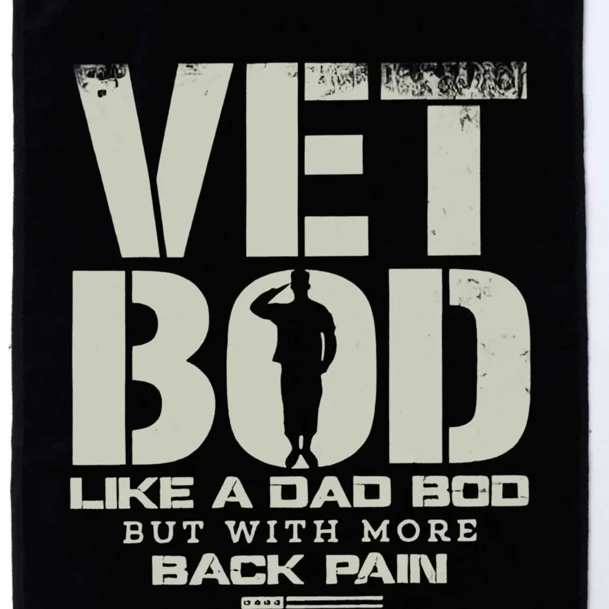 Vet Bod Like A Dad Bod But With More Back Pain Funny Veteran Platinum Collection Golf Towel