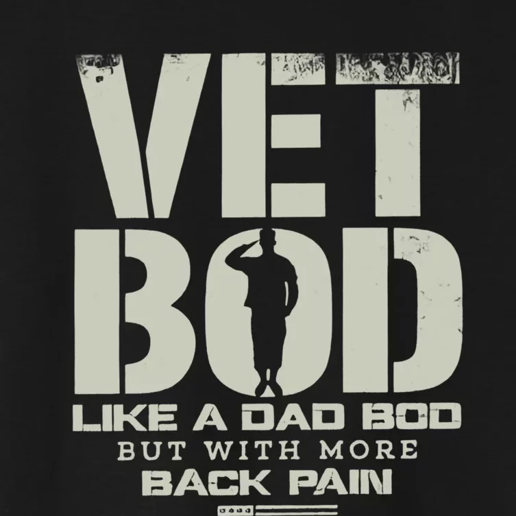 Vet Bod Like A Dad Bod But With More Back Pain Funny Veteran Women's Crop Top Tee