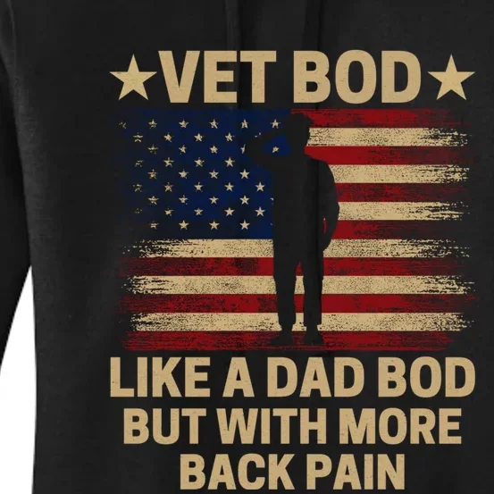 Vet Bod Like A Dad Bod But With More Back Pain Funny Veteran Women's Pullover Hoodie