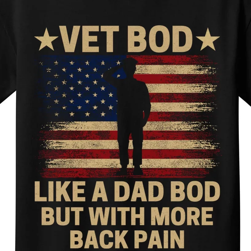 Vet Bod Like A Dad Bod But With More Back Pain Funny Veteran Kids T-Shirt