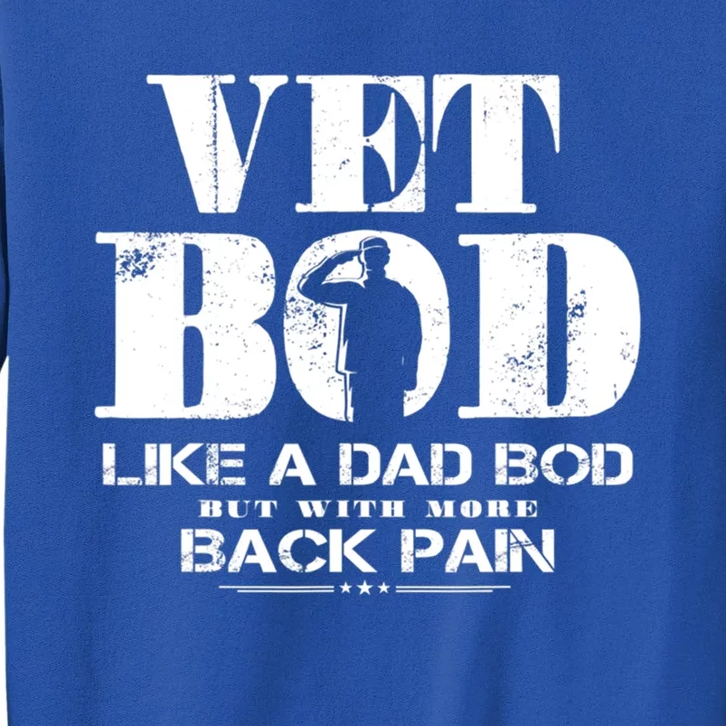 Vet Bod Like A Dad Bod But With More Back Pain Gift Sweatshirt