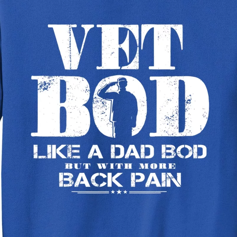 Vet Bod Like A Dad Bod But With More Back Pain Great Gift Sweatshirt