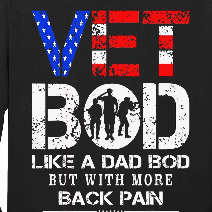 Vet Bod Like Dad Bod But With More Back Pain Veterans Day Tall Long Sleeve T-Shirt