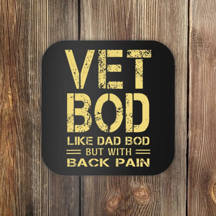 Vet Bod Like Dad Bod But With Back Pain Sarcastic Veterans Coaster