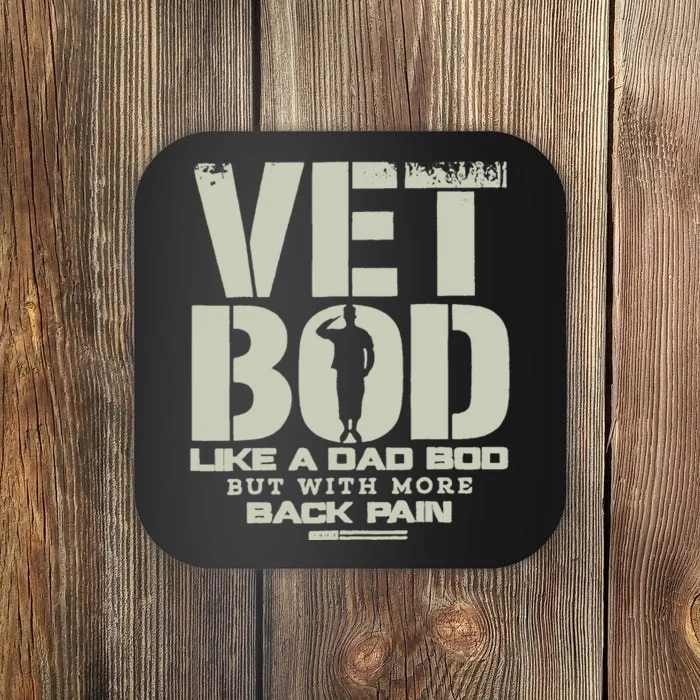 Vet Bod Like Dad Bod But With More Back Pain Coaster