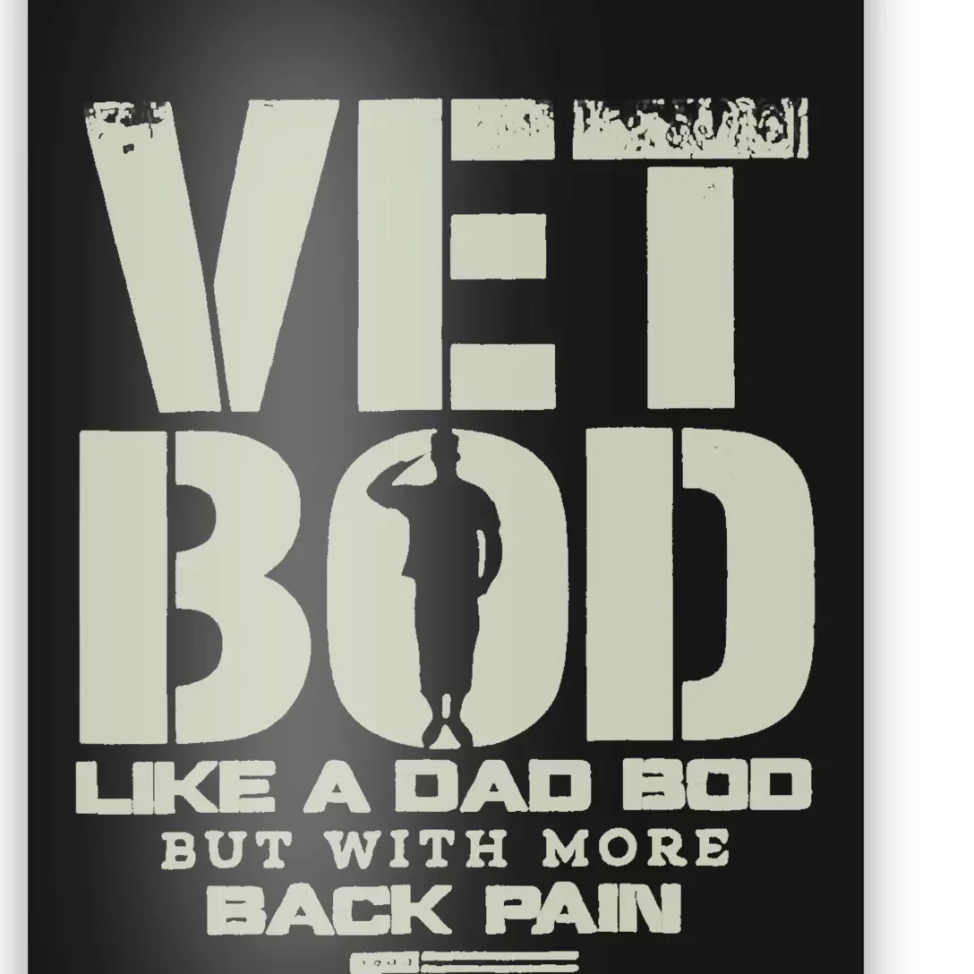 Vet Bod Like Dad Bod But With More Back Pain Poster