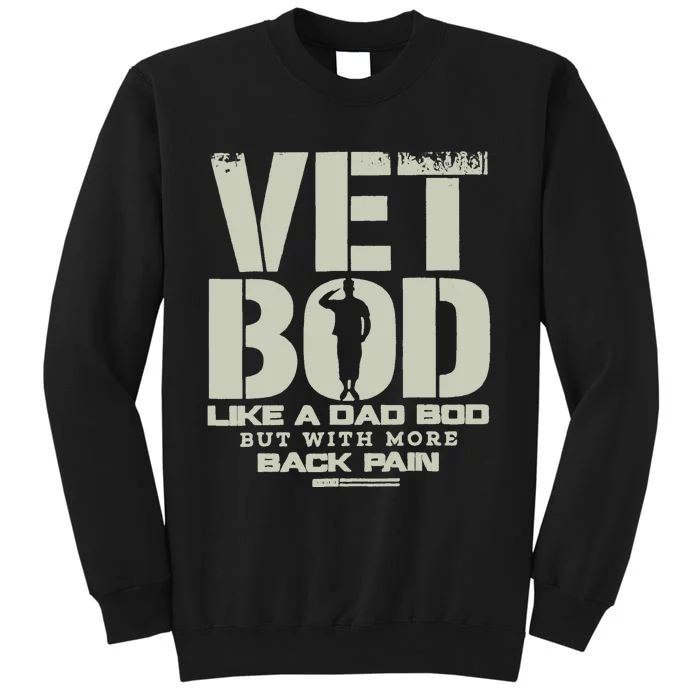 Vet Bod Like Dad Bod But With More Back Pain Tall Sweatshirt