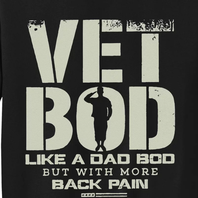 Vet Bod Like Dad Bod But With More Back Pain Tall Sweatshirt