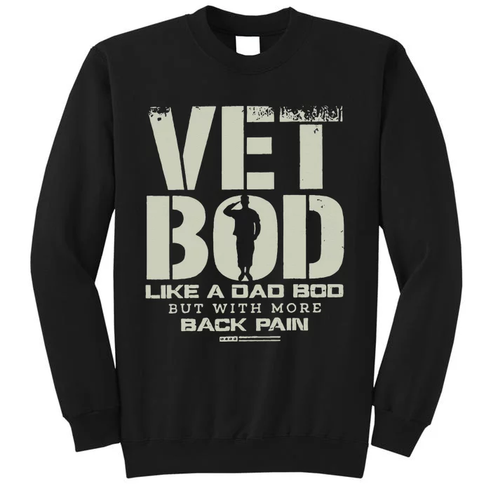 Vet Bod Like Dad Bod But With More Back Pain Tall Sweatshirt