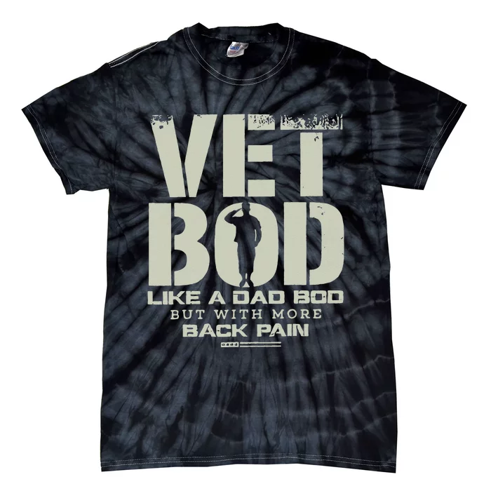 Vet Bod Like Dad Bod But With More Back Pain Tie-Dye T-Shirt