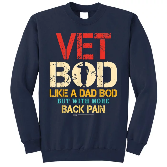 Vet Bod Like Dad Bod But More Back Pain Retro Vintage Tall Sweatshirt