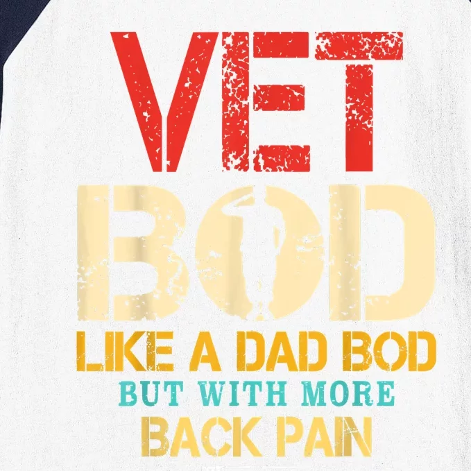 Vet Bod Like Dad Bod But More Back Pain Retro Vintage Baseball Sleeve Shirt