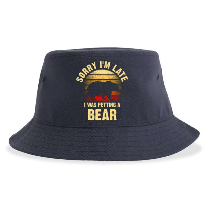 Vintage Bear Lover Sorry IM I Was Petting A Bear Funny Sustainable Bucket Hat