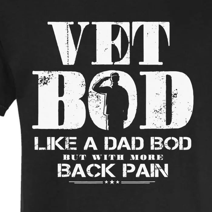 Vet Bod Like A Dad Bod But With More Back Pain Garment-Dyed Heavyweight T-Shirt