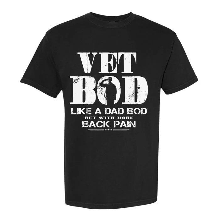 Vet Bod Like A Dad Bod But With More Back Pain Garment-Dyed Heavyweight T-Shirt