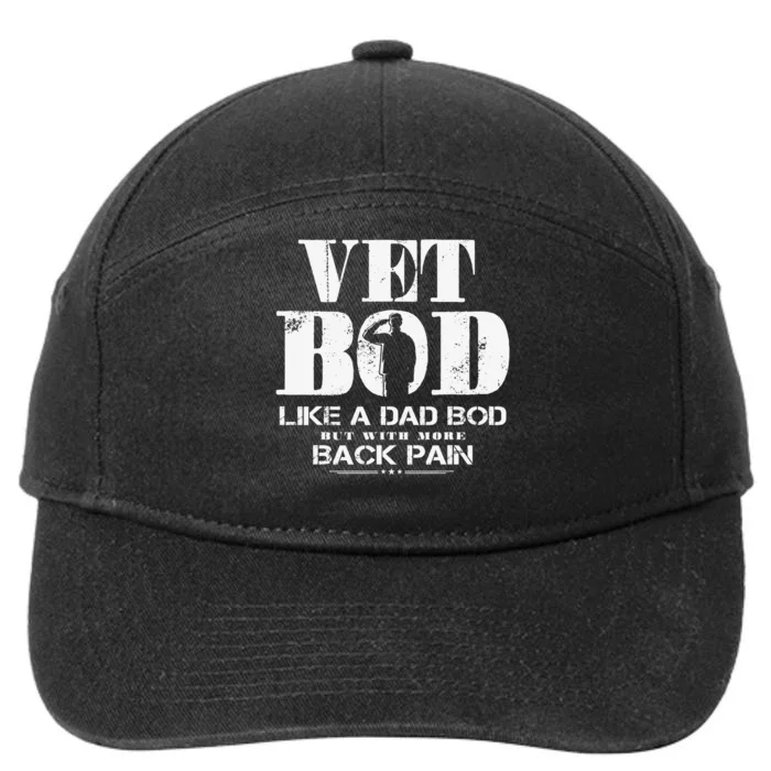 Vet Bod Like A Dad Bod But With More Back Pain 7-Panel Snapback Hat