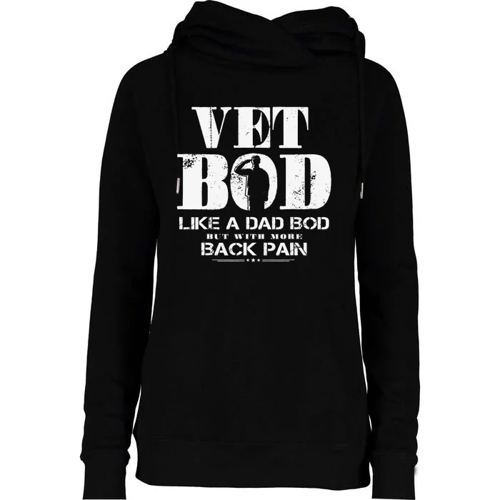 Vet Bod Like A Dad Bod But With More Back Pain Womens Funnel Neck Pullover Hood