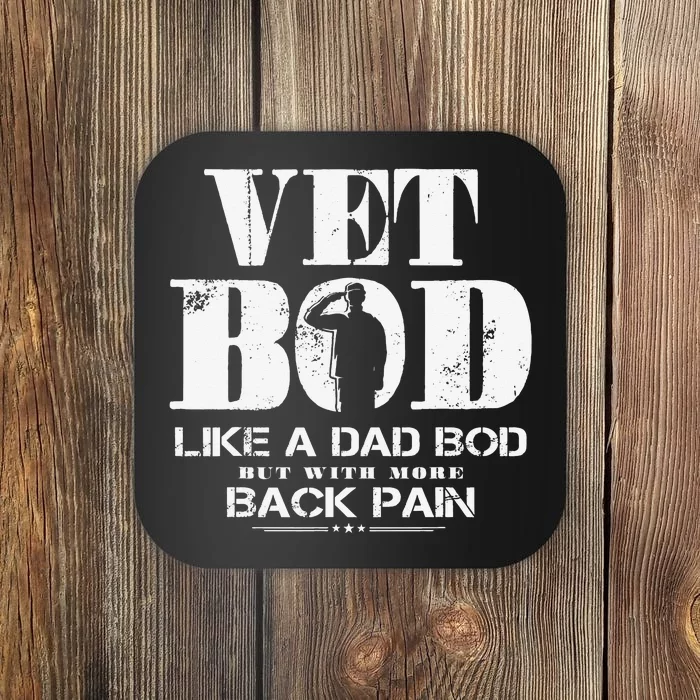 Vet Bod Like A Dad Bod But With More Back Pain Coaster