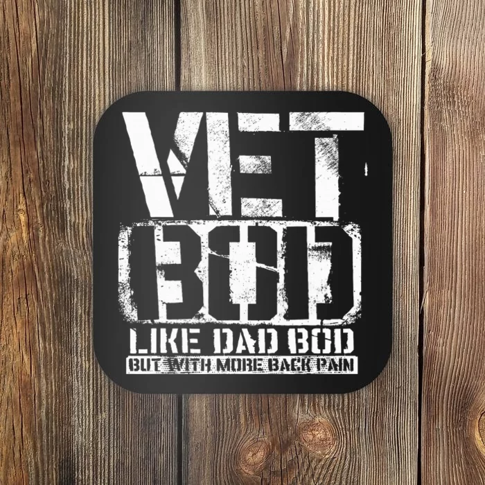 Vet Bod Like A Dad Bod Stencil With More Back Pain Veteran Coaster