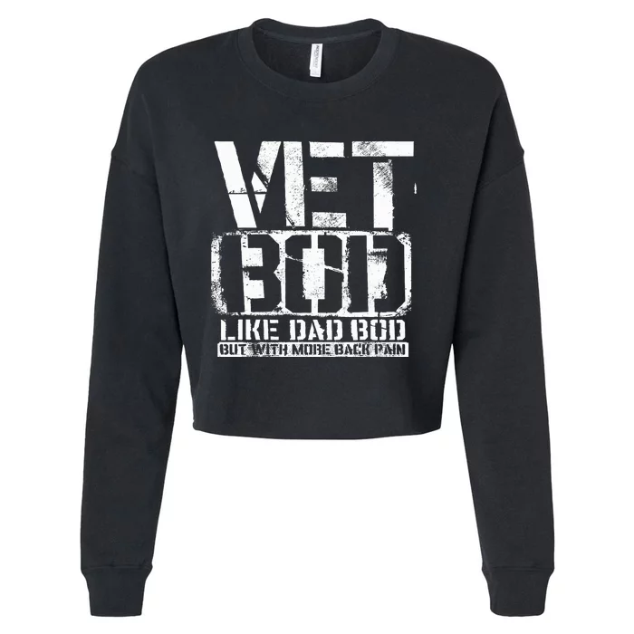 Vet Bod Like A Dad Bod Stencil With More Back Pain Veteran Cropped Pullover Crew