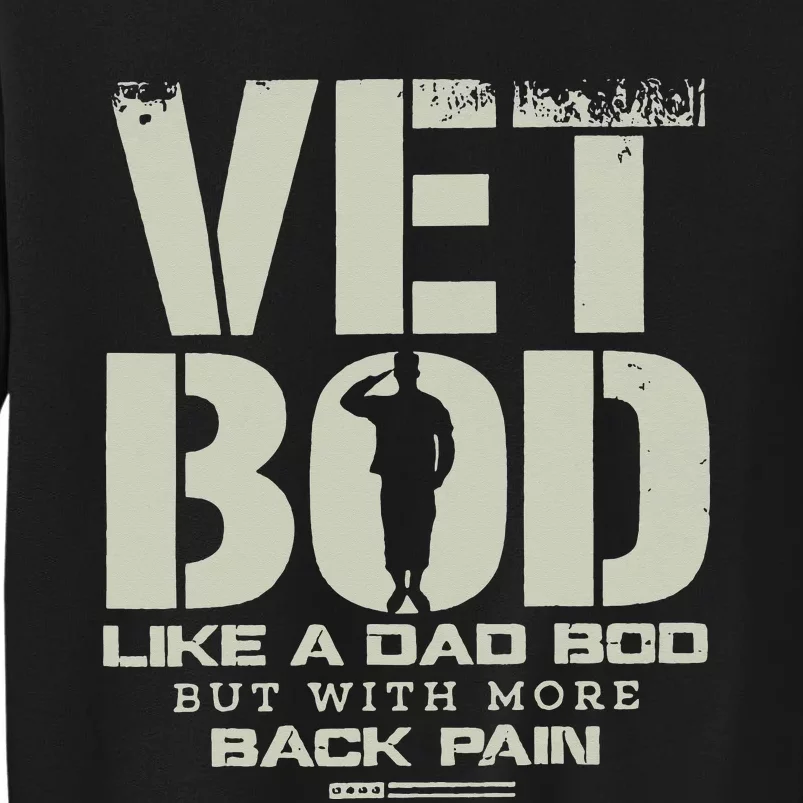 Vet Bod Like Dad Bod But With More Back Pain Sweatshirt