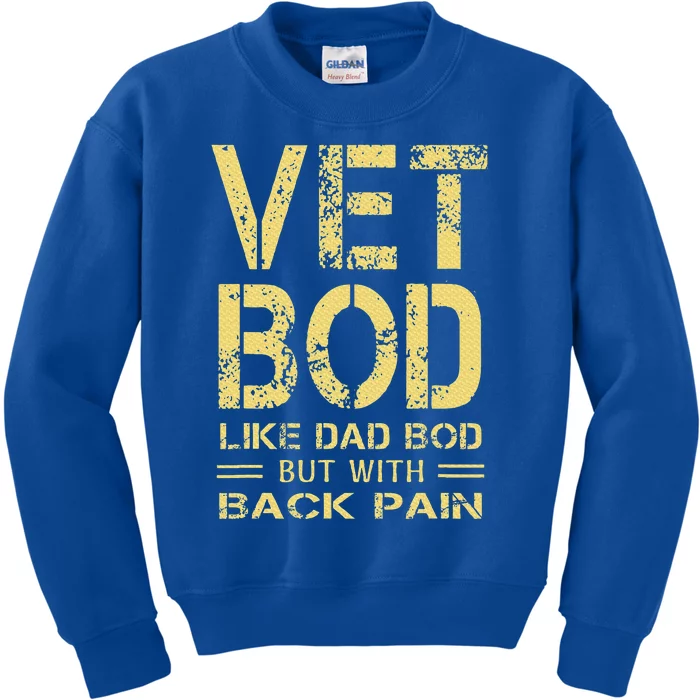 Vet Bod Like Dad Bod But With Back Pain Kids Sweatshirt