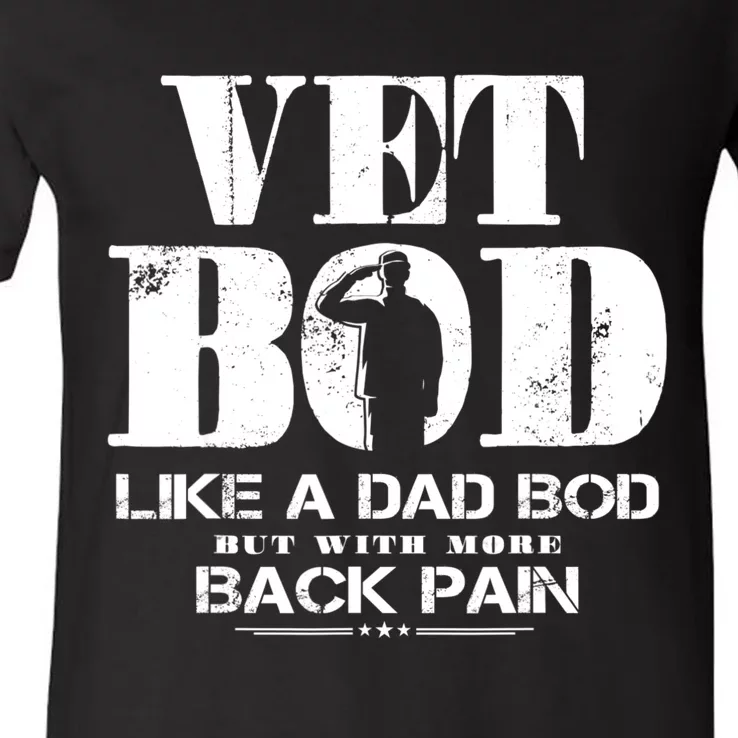 Vet Bod Like A Dad Bod But With More Back Pain V-Neck T-Shirt