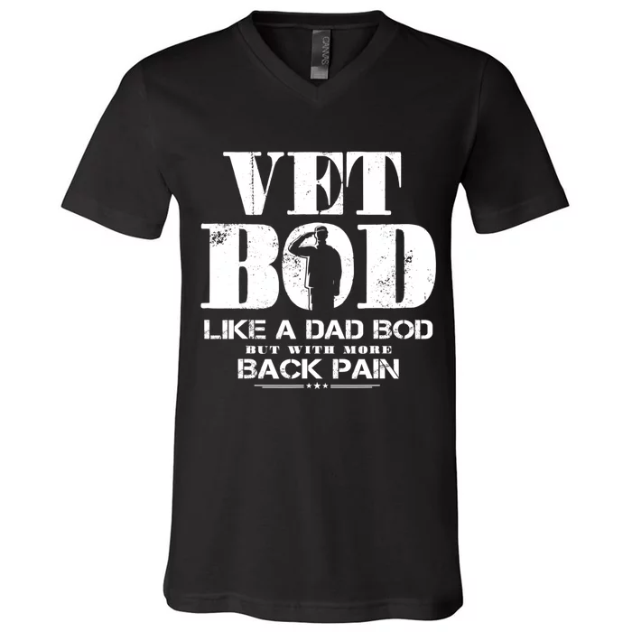 Vet Bod Like A Dad Bod But With More Back Pain V-Neck T-Shirt