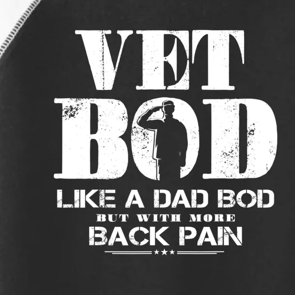 Vet Bod Like A Dad Bod But With More Back Pain Toddler Fine Jersey T-Shirt