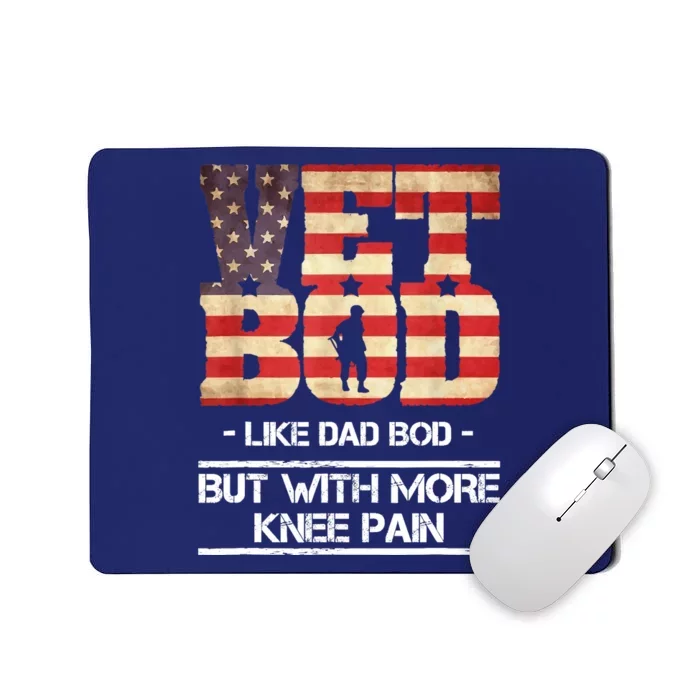 Vet Bod Like Dad Bod But With More Knee Pain Mousepad