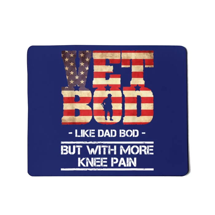 Vet Bod Like Dad Bod But With More Knee Pain Mousepad