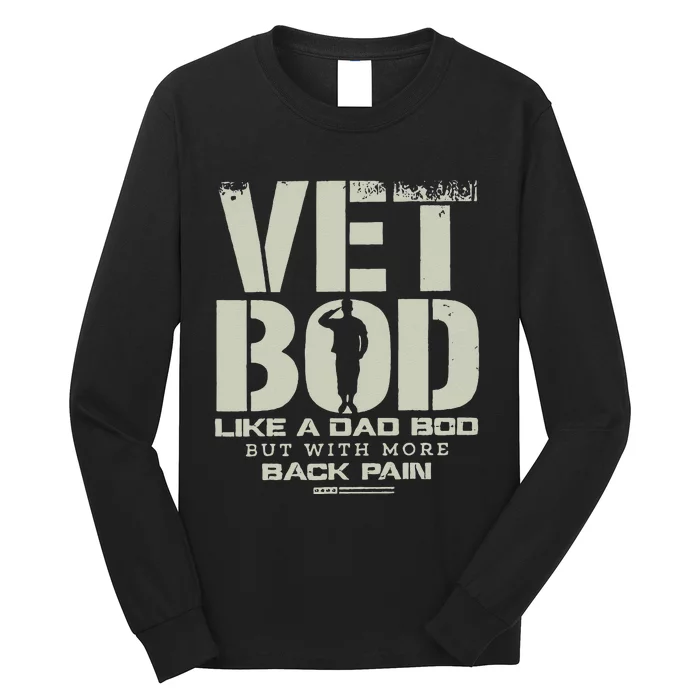 Vet Bod Like Dad Bod But With More Back Pain Long Sleeve Shirt