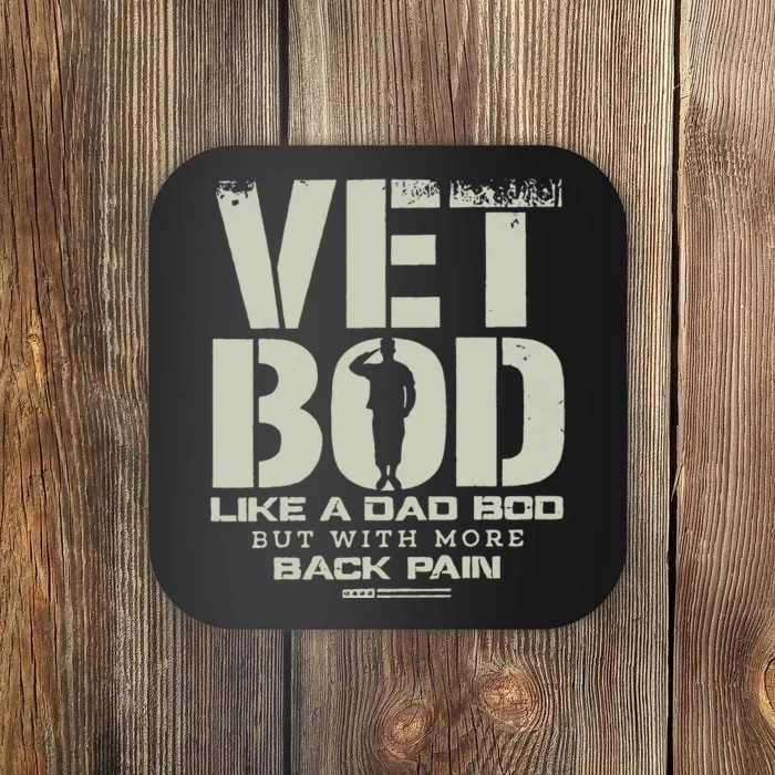 Vet Bod Like Dad Bod But With More Back Pain Coaster