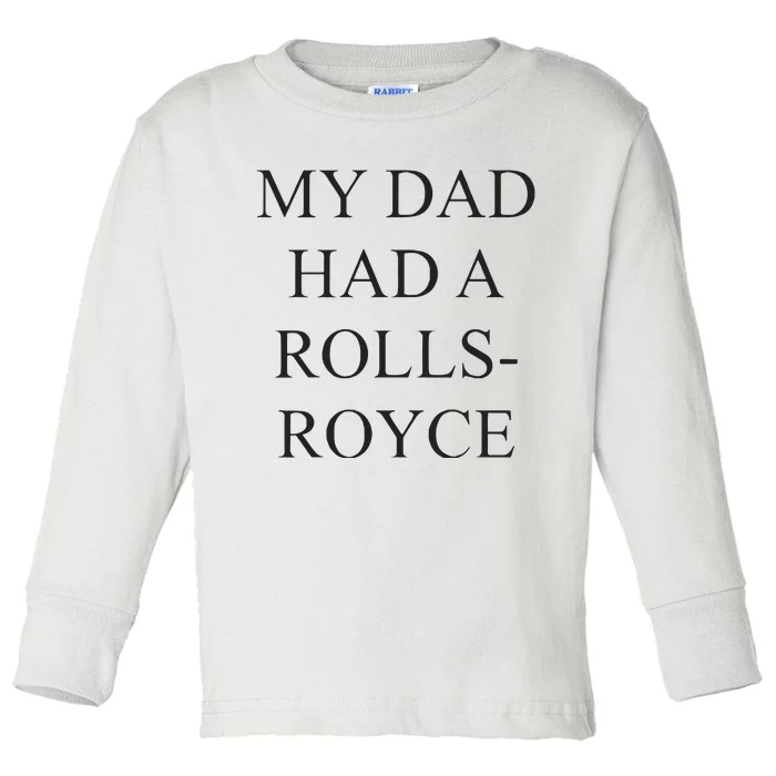 Victoria Beckham My Dad Had A Rolls Royce Toddler Long Sleeve Shirt