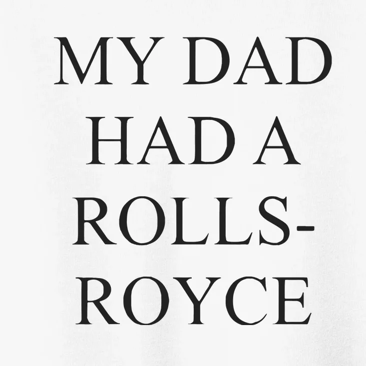 Victoria Beckham My Dad Had A Rolls Royce Toddler T-Shirt