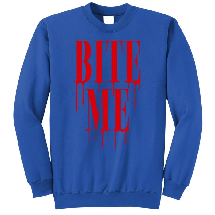 Vampire Bite Me Drip Halloween Gift Tall Sweatshirt