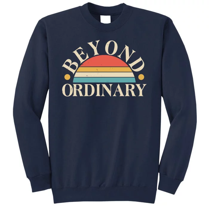 Vintage Beyond Ordinary Tall Sweatshirt