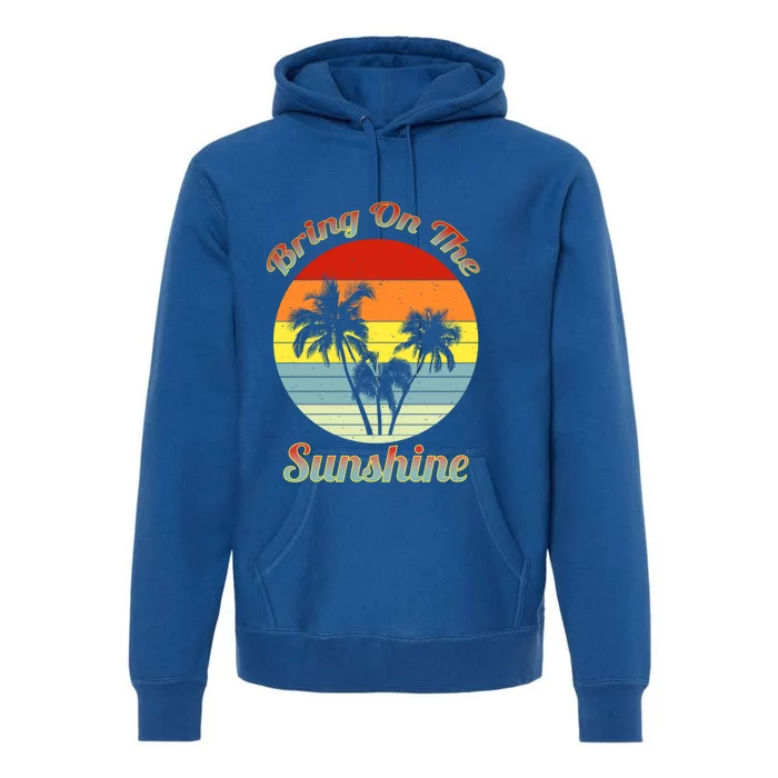 Vintage Bring On The Summer Sunshine Beach Gift Premium Hoodie