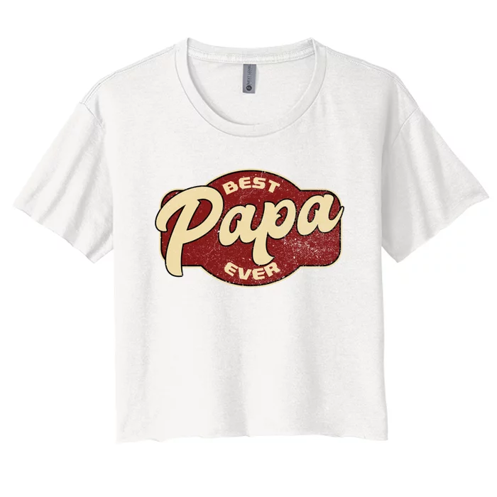 Vintage Best Papa Ever Dad Papa Women's Crop Top Tee