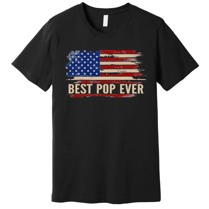 Vintage Best Pop Ever American Flag Father's Day Gift Premium T-Shirt