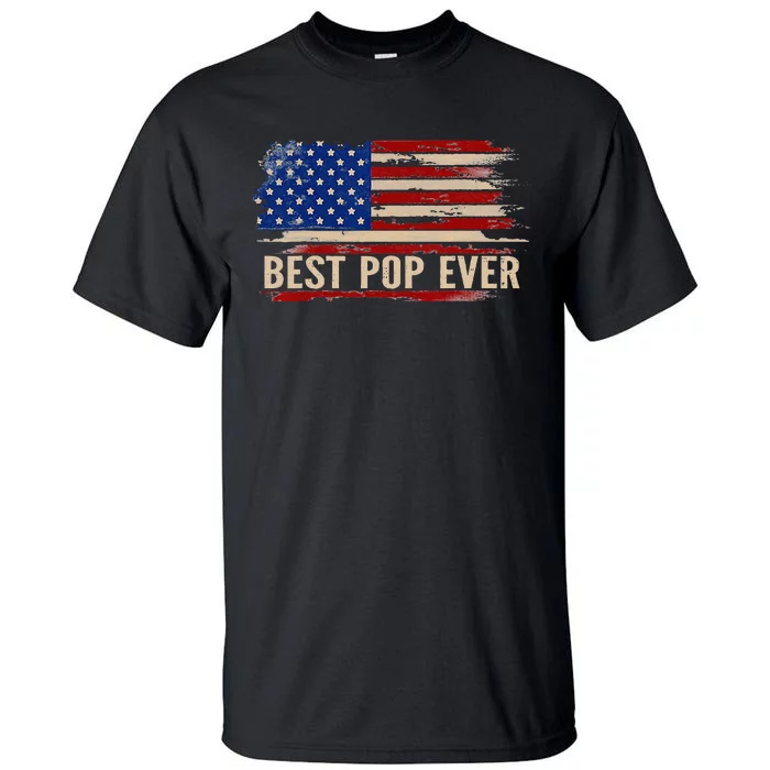 Vintage Best Pop Ever American Flag Fathers Day Gift Tall T-Shirt