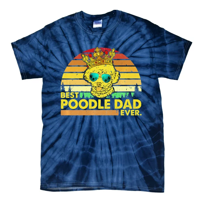 Vintage Best Poodle Dad Ever Dog Daddy Father Tie-Dye T-Shirt