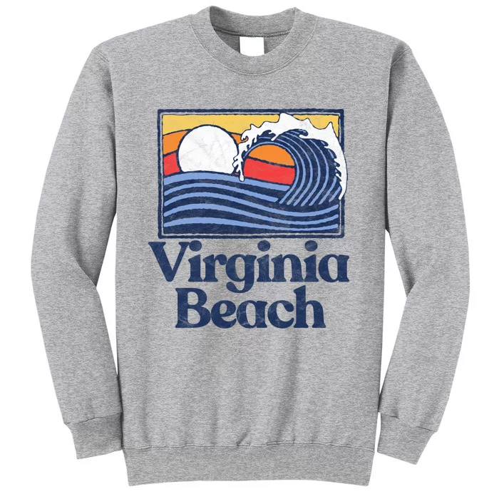 Virginia Beach Retro Surfer Vintage Beach And Wave Graphic Great Gift Tall Sweatshirt