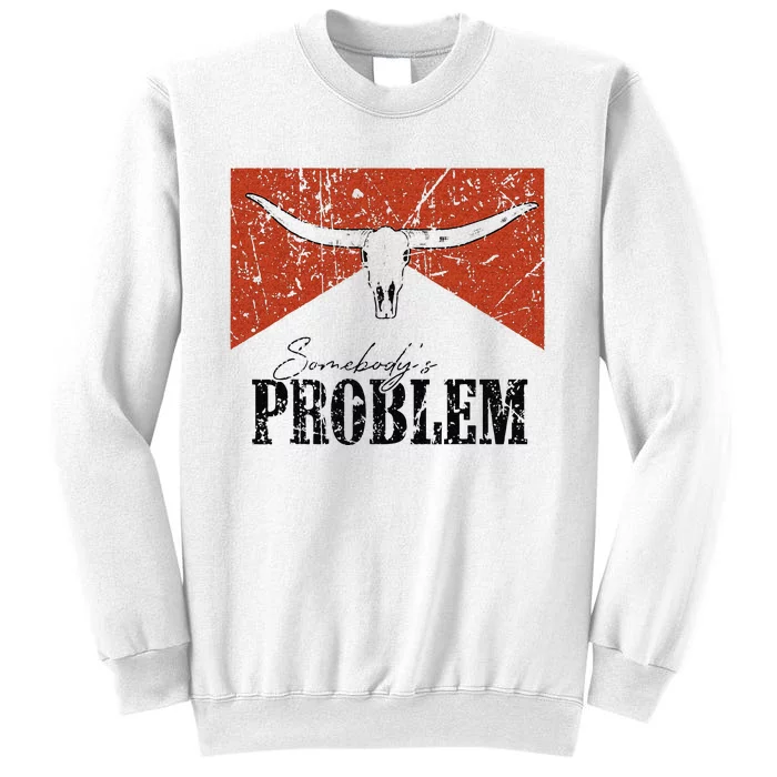 Vintage Bull Skull Somebodys Problem Western Country Sweatshirt