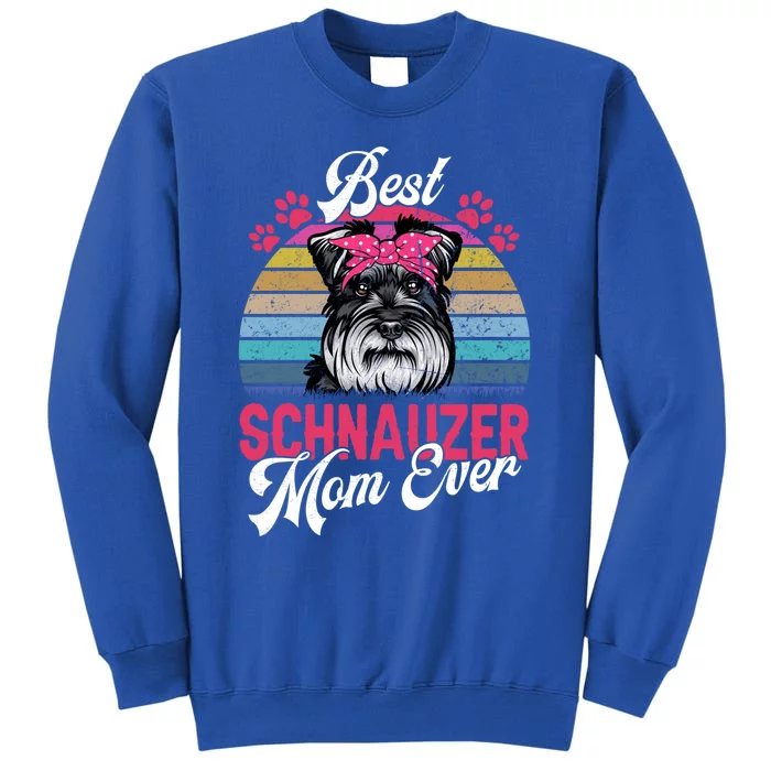 Vintage Best Schnauzer Mom Ever Gift Tall Sweatshirt