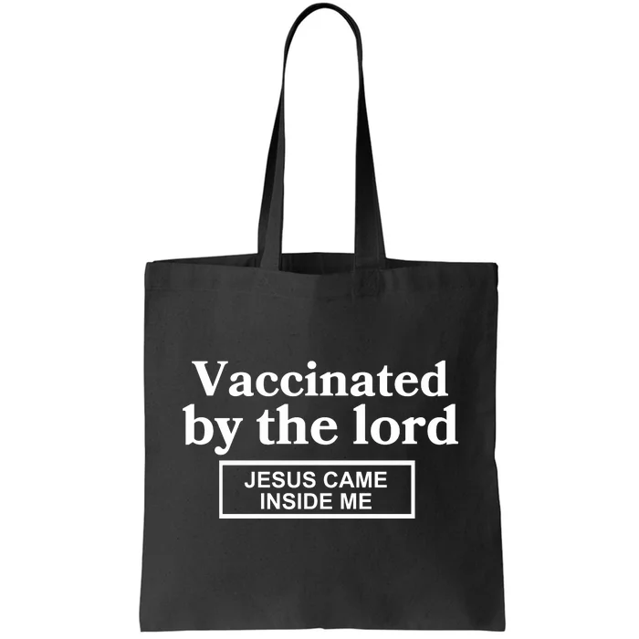 Vaccinated By The Lord Jesus Came Inside Me Tote Bag