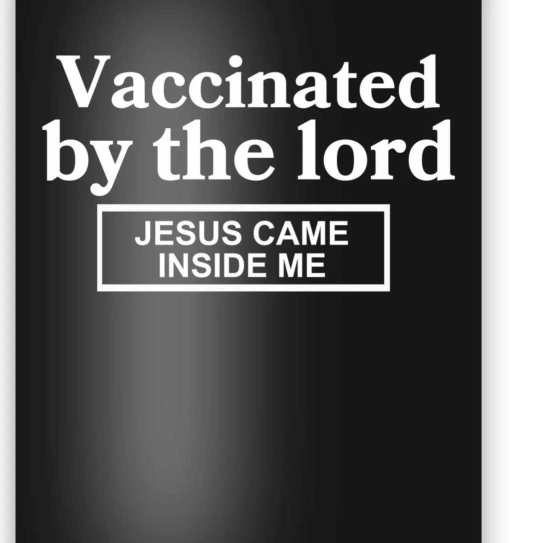 Vaccinated By The Lord Jesus Came Inside Me Poster